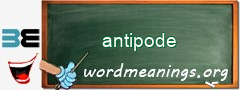 WordMeaning blackboard for antipode